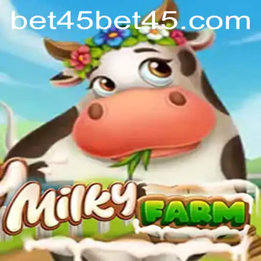 Discover the Thrilling Experience of MilkyFarm with Bet45