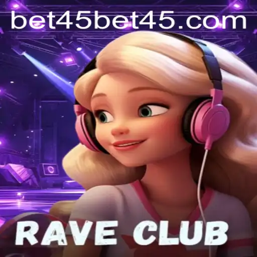 RaveClub: A New Gaming Sensation with Bet45